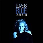 "Love Is Blue," by Jackie Allen