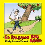 "Eddy Loves Frank," by the Ed Palermo Big Band