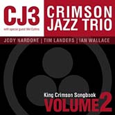 "King Crimson Songbook, Vol. 2," by Crimson Jazz Trio