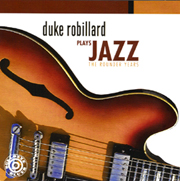 1997's "Duke Robillard Plays Jazz: The Rounder Years"